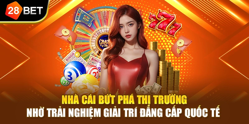 Nhà cái bứt phá thị trường nhờ trải nghiệm giải trí đẳng cấp quốc tế