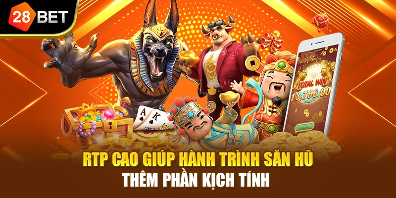 RTP cao giúp hành trình săn hũ thêm phần kịch tính